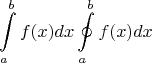$$\int\limits_a^b f(x) dx \oint\limits_a^b f(x) dx $$