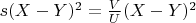 $s  (X-Y)^2 = \frac{V}{U}   (X-Y)^2$