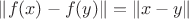 $\|f(x)-f(y)\|=\|x-y\|$
