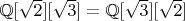 $\mathbb Q[\sqrt 2][\sqrt 3] = \mathbb Q[\sqrt 3][\sqrt 2]$