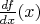 $\frac{d f}{dx}(x)$