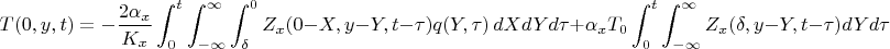 $$
T(0,y,t)=-\frac {2\alpha_x} {K_x}\int_0^t\int_{-\infty}^\infty \int_\delta^0 Z_{x}(0-X,y-Y,t-\tau) q(Y,\tau)\,dXdYd\tau + {\alpha_x}T_0\int_0^t\int_{-\infty}^\infty Z_{x}(\delta,y-Y,t-\tau)dYd\tau
$$
