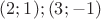 $(2; 1); (3; -1)$
