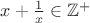 $x+\frac{1}{x}\in \mathbb{Z^{+}}$