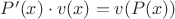 $P'(x)\cdot v(x) = v(P(x))$