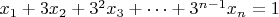 $ x_1 + 3 x_2 + 3^2 x_3 + \dots + 3^{n - 1} x_n = 1