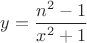 $y=\dfrac{n^2-1}{x^2+1}$
