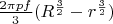 $\frac {2 \pi p f}{3}  (R^{\frac {3}{2}}-r^{\frac {3}{2}})$