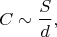 $$C\sim\frac{S}{d},$$