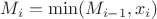 $M_i = \min(M_{i - 1}, x_i)$