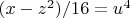 $(x-z^2)/16=u^4$
