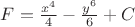 $F=\frac{{x}^{4}}{4}-\frac{{y}^{6}}{6}+C$