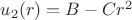 $u_2(r)=B-Cr^2$
