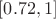 $[0.72,1]$