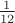 $\frac {1} {12}$