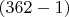 $(362-1)$