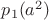 $p_1(a^2)$