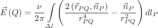 $$\vec E\left( Q \right) = \frac{\nu }{{2\pi }}\int\limits_{\Delta l} {\left( {\frac{{2\left( {\vec r_{PQ} ,\vec n_P } \right)}}{{r_{PQ}^4 }} - \frac{{\vec n_P }}{{r_{PQ}^2 }}} \right)dl_P }$$