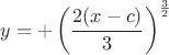 $\displaystyle y=+\left({2(x-c)\over3}\right)^{3\over2}$