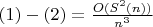 $(1)-(2)=\frac {O(S^2(n))} {n^3}$
