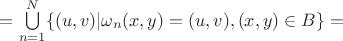 $=\bigcup\limits_{n=1}^N\{(u,v)|\omega_n (x,y)=(u,v),(x,y)\in B\}=$