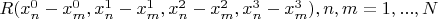 $R(x_n^0-x_m^0,x_n^1-x_m^1,x_n^2-x_m^2,x_n^3-x_m^3),n,m=1,...,N$