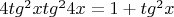 $4tg^2xtg^24x=1+tg^2x$