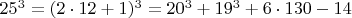 $  25^3 =  (2\cdot 12+1)^3  =  20^3 +   19^3 + 6\cdot 130 - 14  \qquad  \qquad$