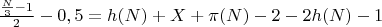 $\frac{\frac{N}{3} - 1}{2} - 0,5 = h(N) + X + \pi(N) - 2 - 2h(N) - 1$