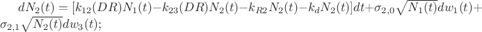$d{N_2}(t) = [{k_{12}}(DR){N_1}(t) - {k_{23}}(DR){N_2}(t) - {k_{R2}}{N_2}(t) - {k_d}{N_2}(t)]dt + {\sigma _{2,0}}\sqrt {{N_1}(t)} d{w_1}(t) + {\sigma _{2,1}}\sqrt {{N_2}(t)} d{w_3}(t);$