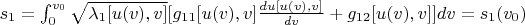 $s_1=\int_{0}^{v_0}\sqrt{\lambda_1[u(v),v]}[g_{11}[u(v),v]\frac{du[u(v),v]}{dv}+g_{12}[u(v),v]]dv=s_1(v_0)$