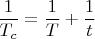 $$\frac{1}{T_c}=\frac{1}{T}+\frac{1}{t}$$