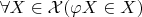 $\forall X\in\mathcal X(\varphi X\in X)$