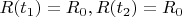 $R(t_1)=R_0, R(t_2)=R_0$