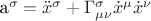 a^{\sigma}=\ddot{x}^{\sigma}+\Gamma^{\sigma}_{\mu\nu}\dot{x}^{\mu}\dot{x}^{\nu}