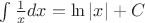 $\int \frac{1}{x}dx= \ln|x| + C$