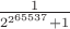 $\frac{1}{2^{2^{65537}}+1}$