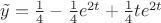 $\tilde{y}=\frac 1 4-\frac 1 4 e^{2t}+\frac 1 4 te^{2t}$