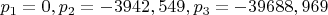 $p_1=0, p_2=-3942,549, p_3=-39688,969$