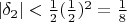 $|\delta_2|<\frac12(\frac12)^2=\frac18$