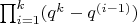 \prod\limit_{i=1}^{k}(q^k-q^{(i-1)})