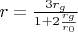 $r=\frac{3 r_g}{1+2 \frac{r_g}{r_0}}$