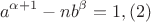 $$ a^{\alpha+1}-nb^\beta=1, (2)$$