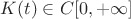 $K(t)\in C[0,+\infty]$