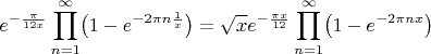 $$
e^{-\frac{\pi}{12x}}\prod_{n=1}^\infty\bigl(1-e^{-2\pi n\frac1x}\bigr)=\sqrt xe^{-\frac{\pi x}{12}}\prod_{n=1}^\infty\bigl(1-e^{-2\pi nx}\bigr)
$$