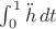 $\int_0^1 \ddot{h}\,dt$