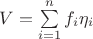 $ V=\sum\limits_{i=1}^{n}f_i \eta_i$