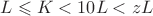 $L \leqslant K<10L<zL$ $L \leqslant K<10L<zL$