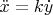 $\ddot{x}=k\dot{y}$