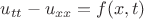$u_{tt} - u_{xx} = f(x,t)$